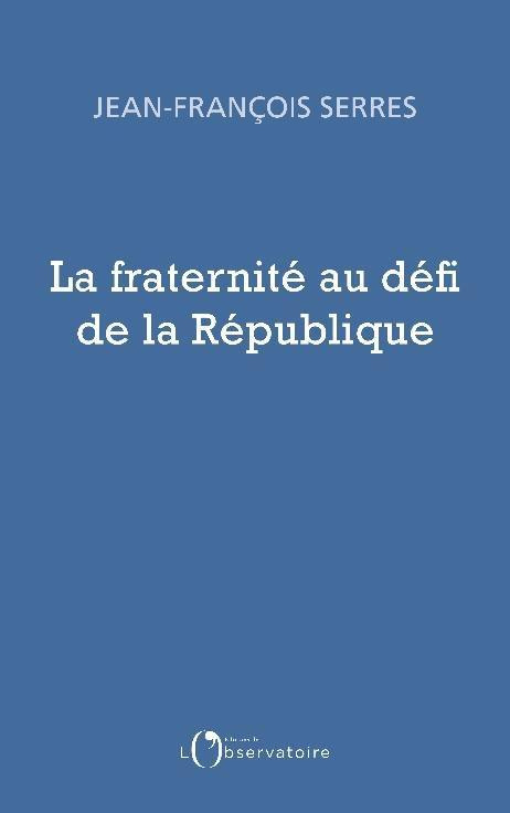 La fraternité. Le défi de notre République