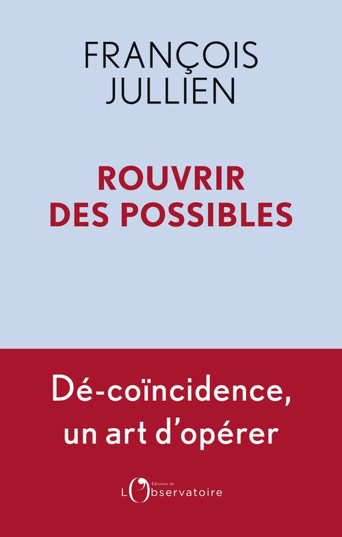 Rouvrir des possibles. Dé-coïncidence, un art d'opérer
