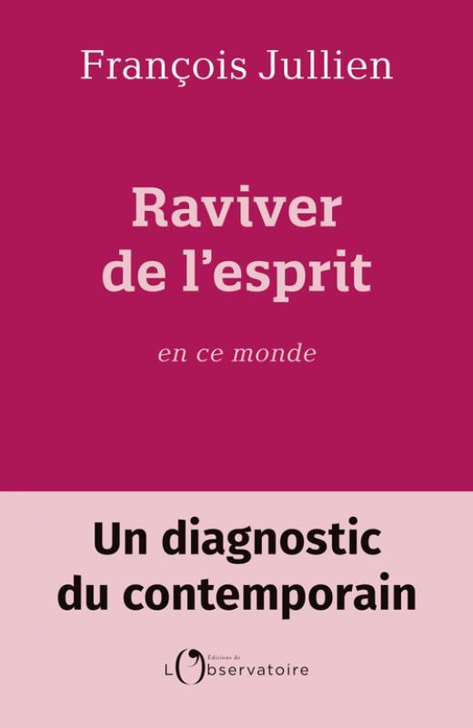 Raviver de l'esprit en ce monde. Un diagnostic du contemporain
