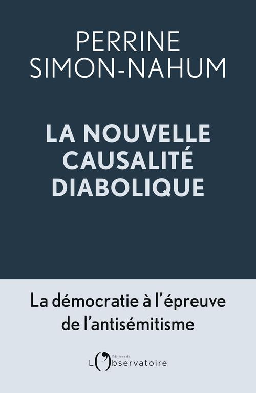 La nouvelle causalité diabolique. La démocratie à l’épreuve de l’antisémitisme