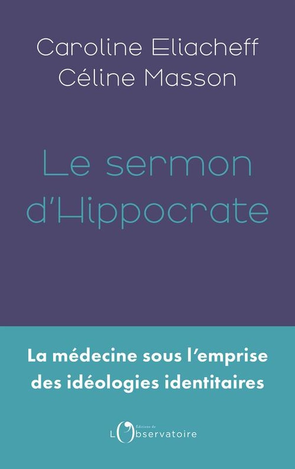 Le sermon d'Hippocrate. La médecine sous l'emprise des idéologies identitaires