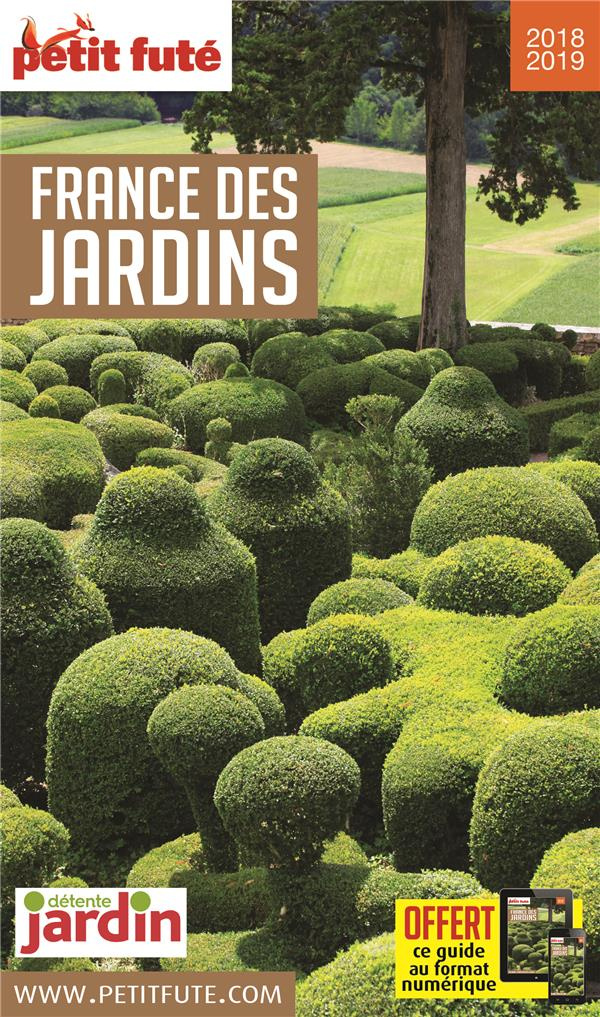 Petit Futé France des jardins. Edition 2018-2019