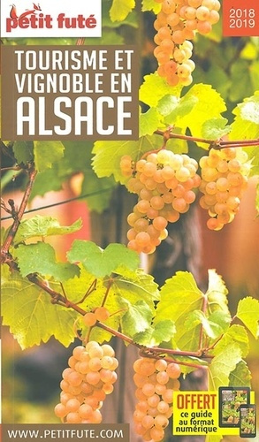 Petit Futé Tourisme et vignoble en Alsace. Edition 2018-2019