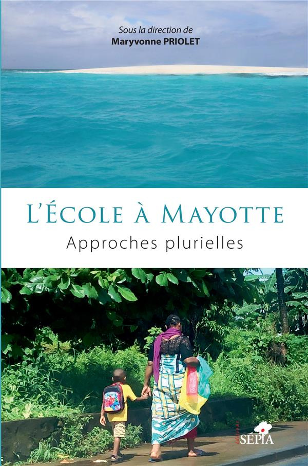 L'école à Mayotte. Approches plurielles