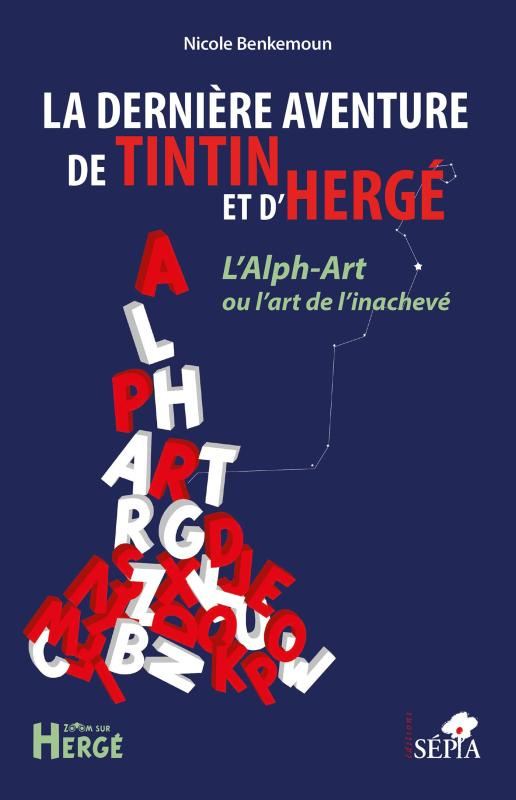 La dernière aventure de Tintin et d'Hergé. L'Alph-Art ou l'art de l'inachevé
