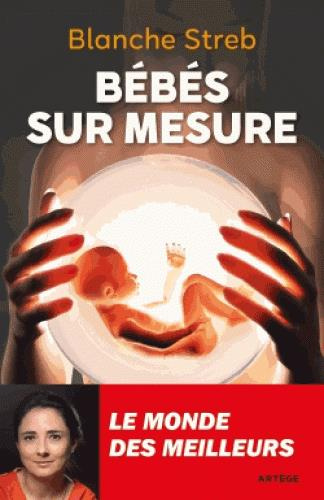 Bébés sur mesure. Le monde des meilleurs