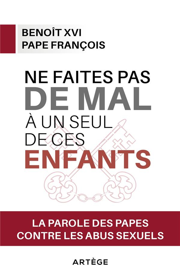 Ne faites pas de mal à un seul de ces enfants. La parole des papes contre les abus sexuels