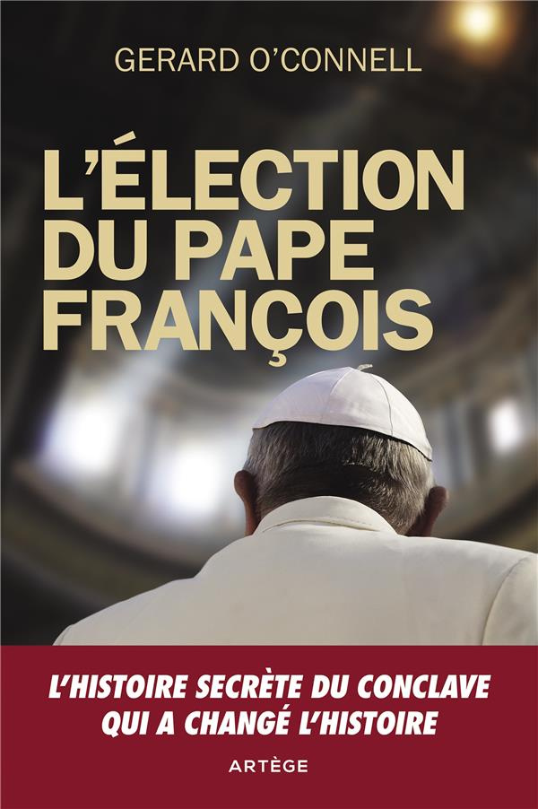 L'élection du pape François. Un compte-rendu de l'intérieur de l'élection qui a changé l'histoire