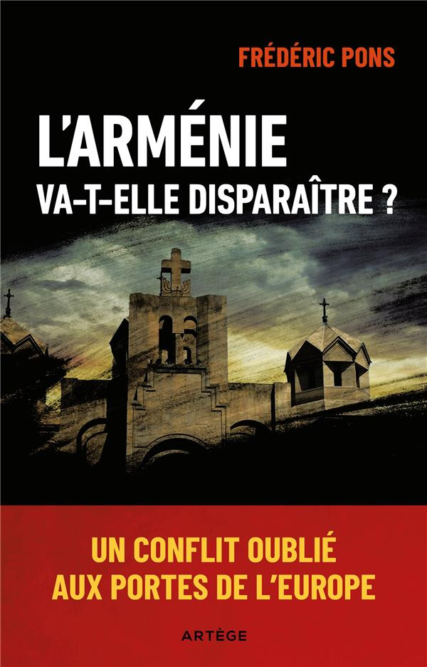 L'Arménie va-t-elle disparaître ? Un conflit oublié aux portes de l'Europe