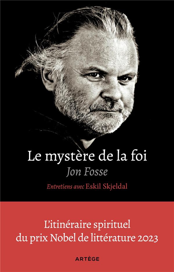 Le mystère de la foi. Entretiens avec Eskil Skjeldal