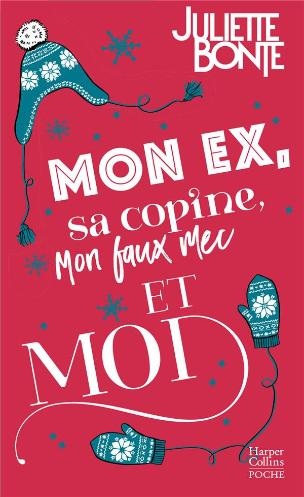 Mon ex, sa copine, mon faux mec et moi