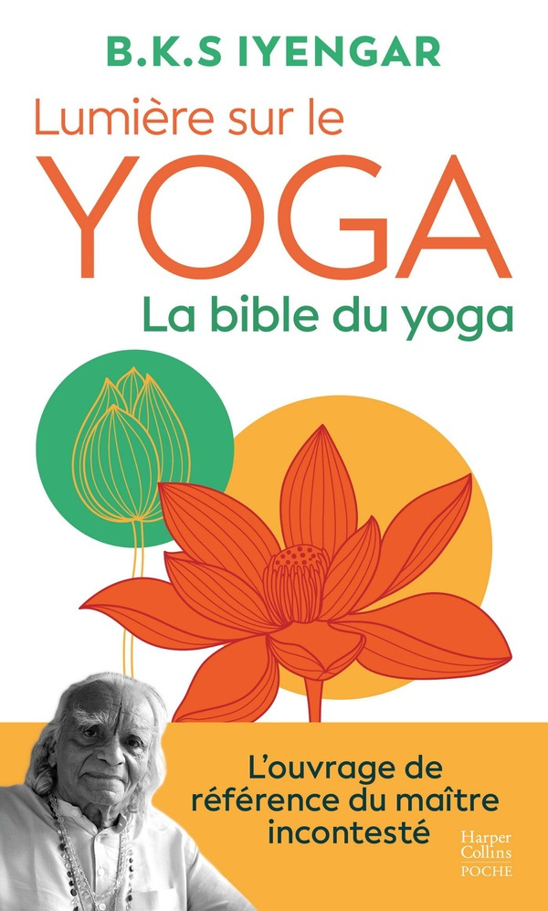 Lumière sur le yoga. La bible du yoga