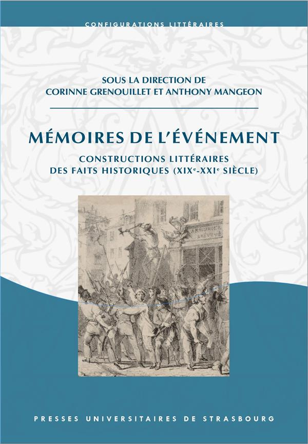 Mémoires de l'événement. Constructions littéraires des faits historiques (XIXe-XXIe siècle)