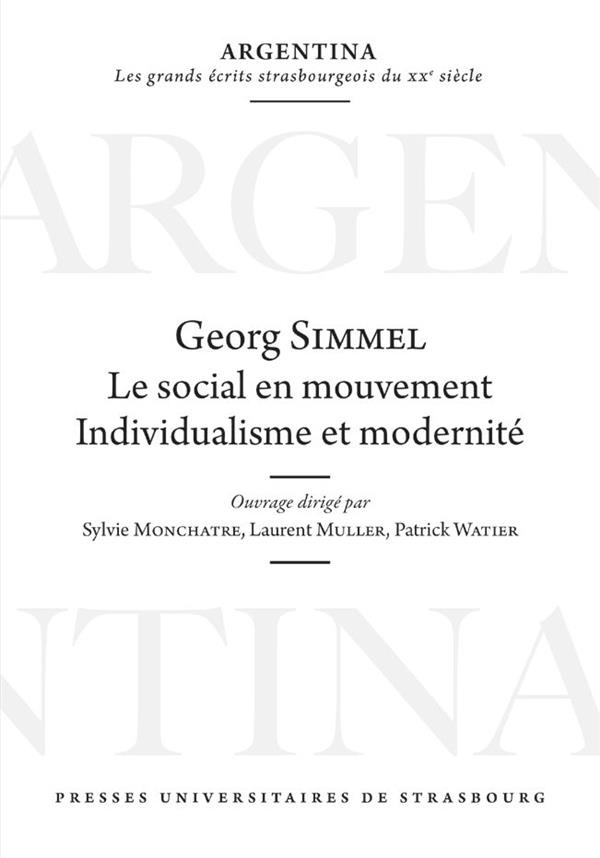 Georg Simmel : Le social en mouvement. Individualisme et modernité