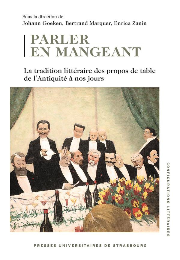 Parler en mangeant. La tradition littéraire des propos de table de l’Antiquité à nos jours