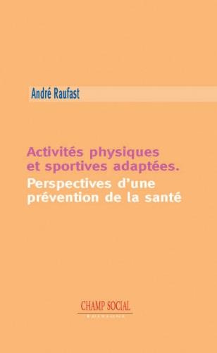 Activités physiques et sportives adaptées. Perspectives d'une prévention de la santé