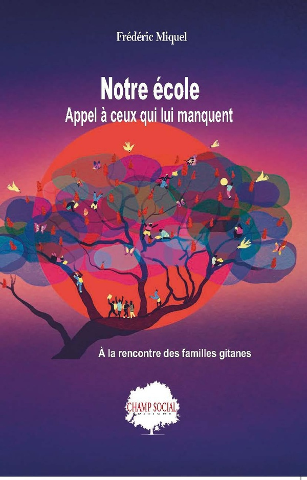 Notre école : appel à ceux qui lui manquent. A la rencontre des familles gitanes