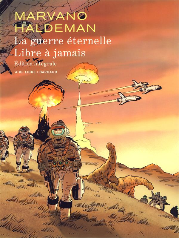 La guerre éternelle / Libre à jamais. Edition intégrale