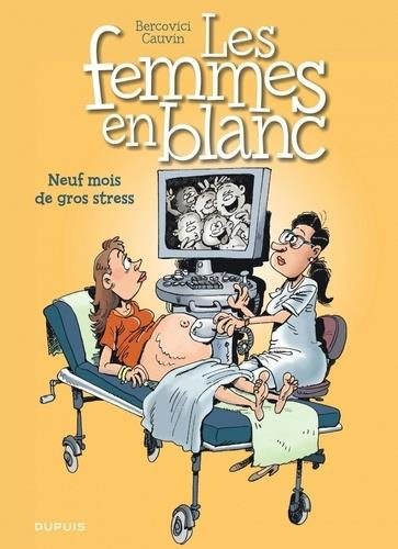 Les Femmes en Blanc Tome 36 : Neuf mois de gros stress. Opération l'été BD 2020