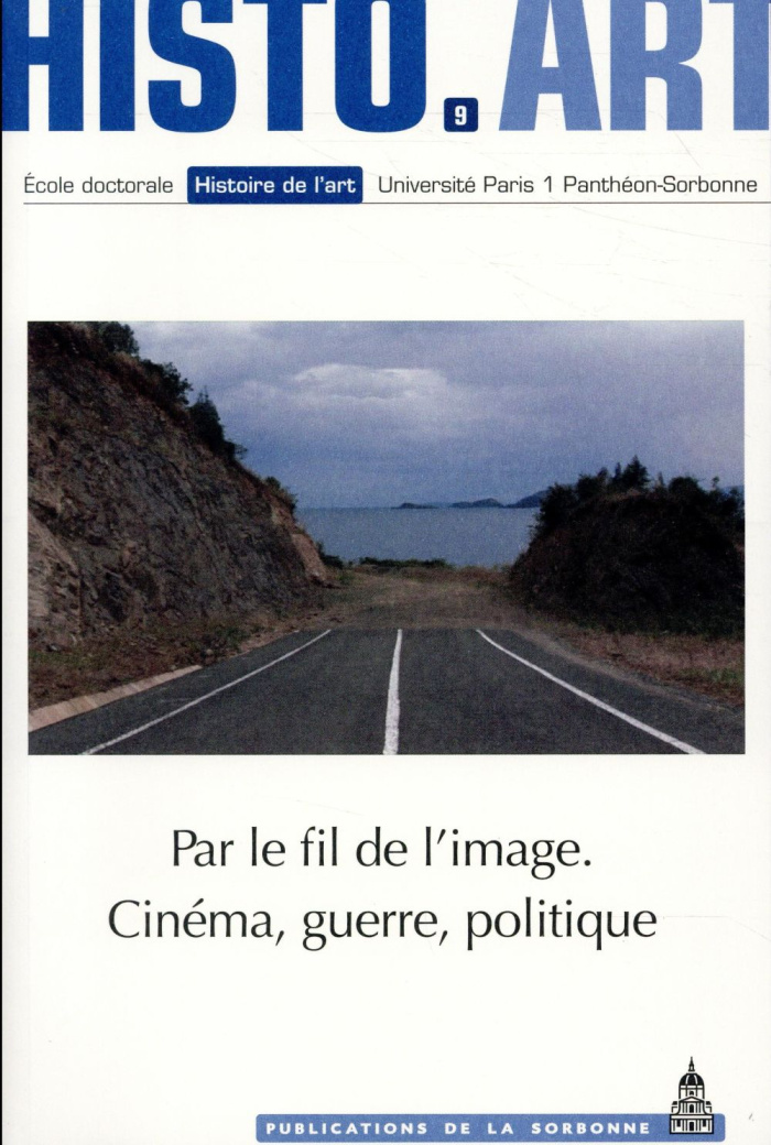 PAR LE FIL DE L IMAGE CINEMA GUERRE POLITIQUE