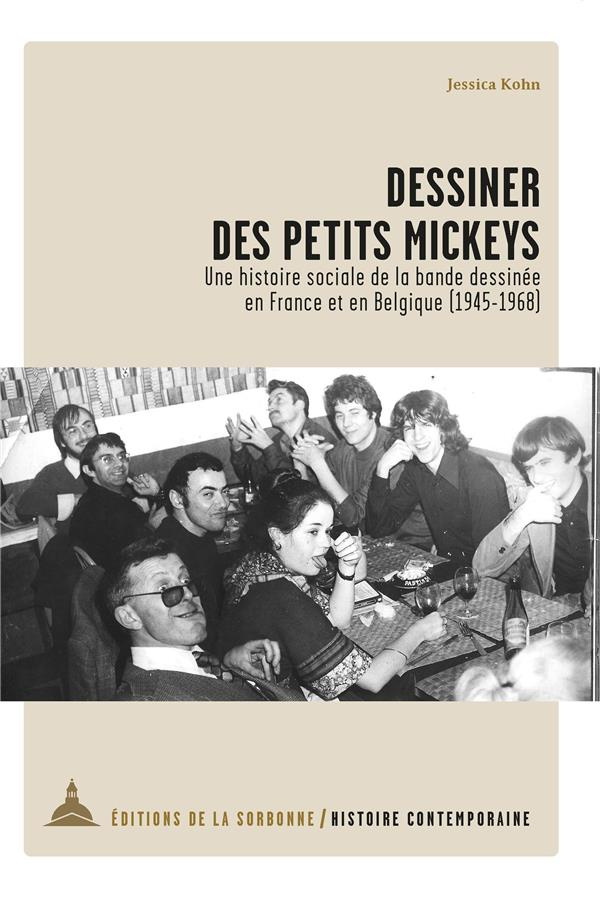 Dessiner des petits mickeys. Une histoire sociale de la bande dessinée en France et en Belgique