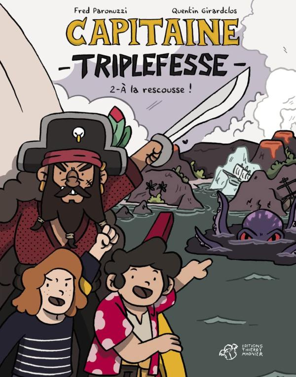 Capitaine Triplefesse Tome 2 : A la rescousse !