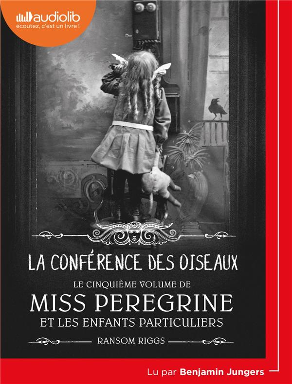 Miss Peregrine et les enfants particuliers Tome 5 : La conférence des oiseaux. 1 CD audio MP3