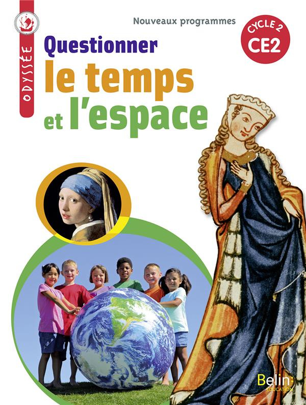 Questionner le temps et l'espace CE2 cycle 2 Odyssée. Edition 2018