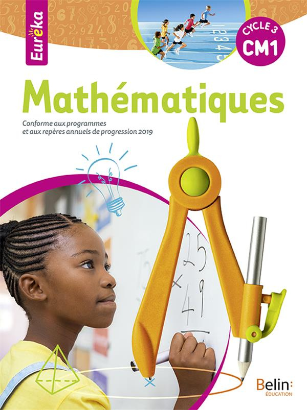 Mathématiques CM1 Eureka . Livre de l'élève, Edition 2019