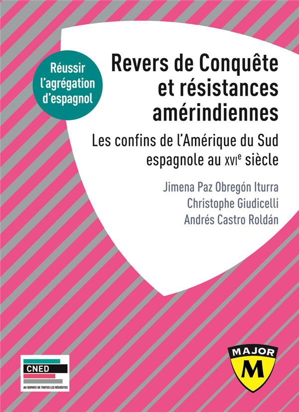 Agrégation espagnol. Revers de Conquête et résistances amérindiennes. Les confins de l'Amérique du S