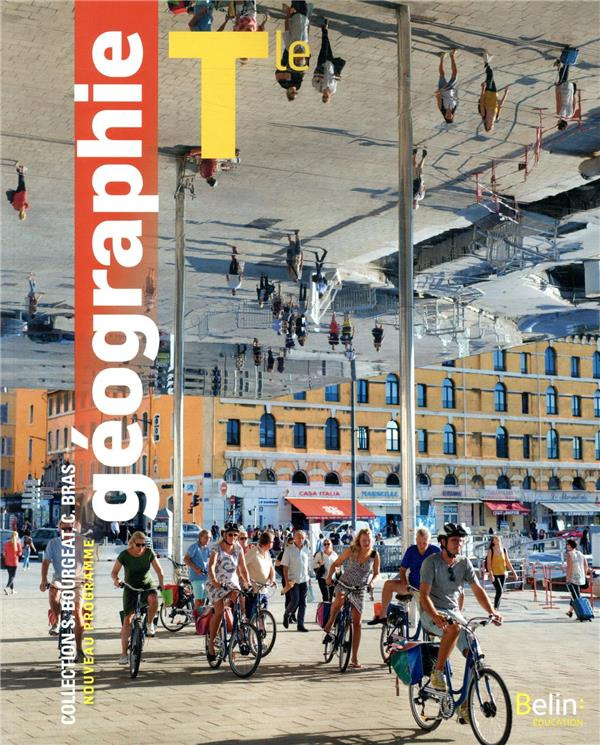 Géographie Tle S. Bourgeat - C. Bras. Manuel de l'élève, Edition 2020