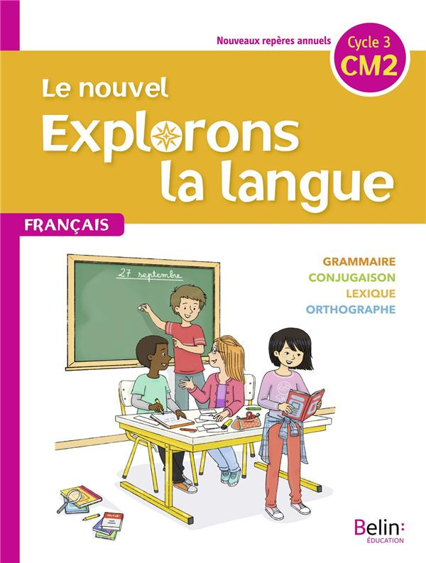 Français CM2 Le nouvel Explorons la langue. Edition 2020