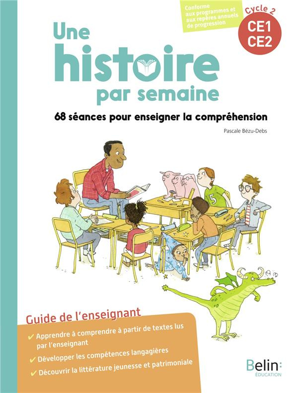 Une histoire par semaine Cycle 2, CE1-CE2. 68 séances pour enseigner la compréhension