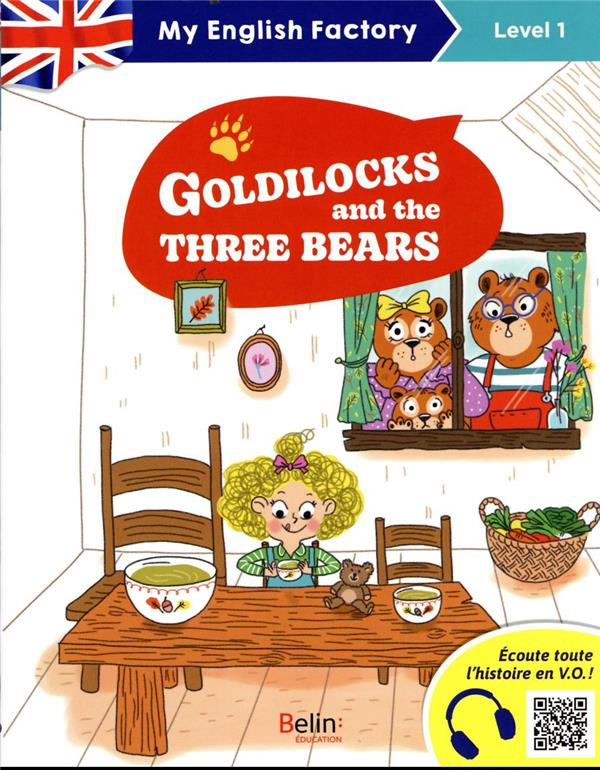 MY ENGLISH FACTORY GOLDILOCKS AND THE THREE BEARS (LEVEL 1)