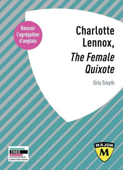CHARLOTTE LENNOX, "THE FEMALE QUIXOTE" - AGREGATION D'ANGLAIS 2024-2025