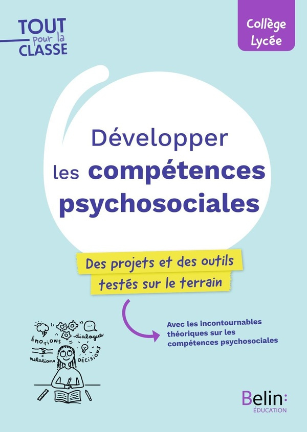 Développer les compétences psychosociales. Des outils et des projets pour le collège et le lycée