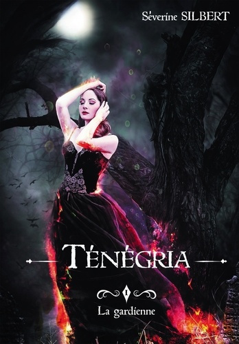 Ténégria Tome 1 : La gardienne