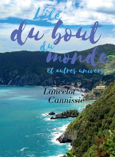 L'île du bout du monde et autres univers
