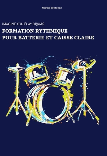 Imagine you play the drums. Formation rythmique pour batterie et caisse claire