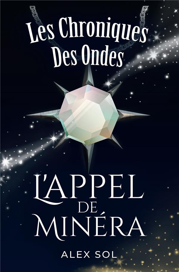Les chroniques des ondes. L'appel de Minéra