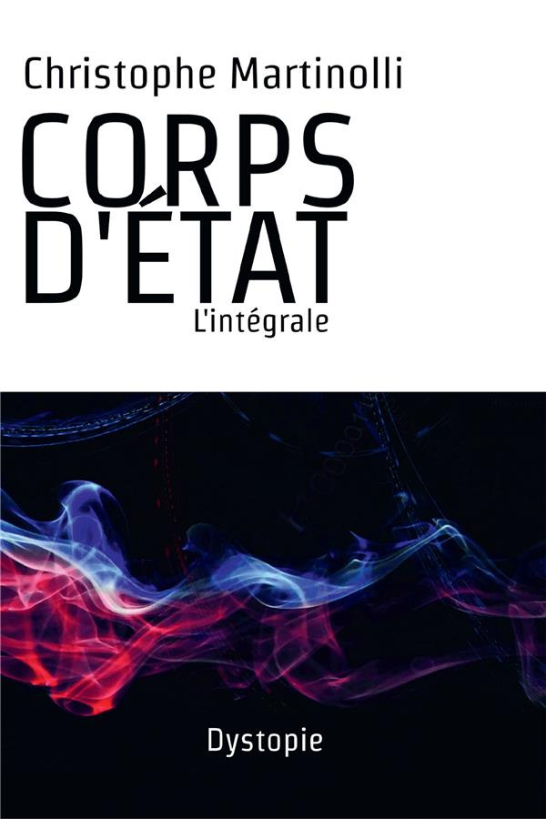 Corps d'Etat. L'intégrale