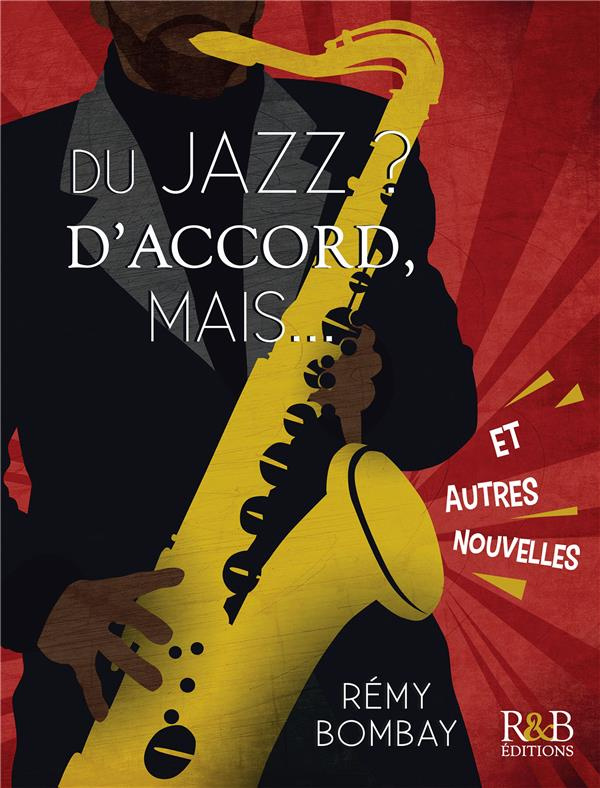 Du jazz ? D'accord, mais... Et autres nouvelles