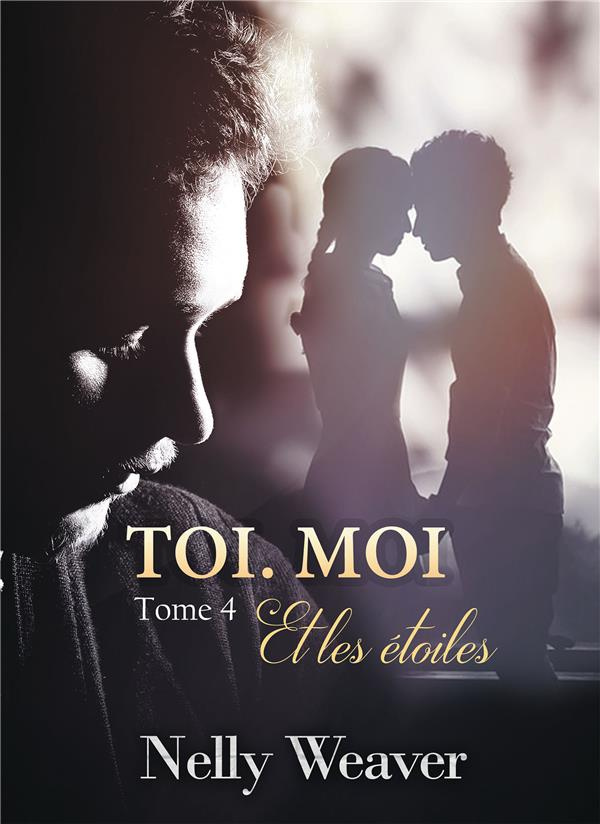 Toi. Moi. Et les étoiles Tome 4