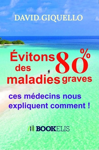 Evitons 80% des maladies graves. Ces médecins nous expliquent comment !
