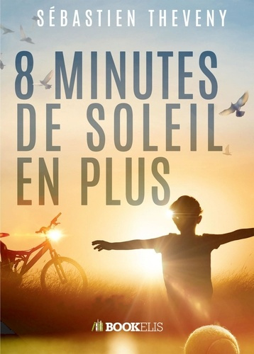 Huit minutes de soleil en plus. Lauréat Prime Video 2020