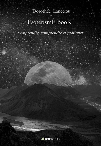 EsotérismE BooK. Apprendre, comprendre et pratiquer