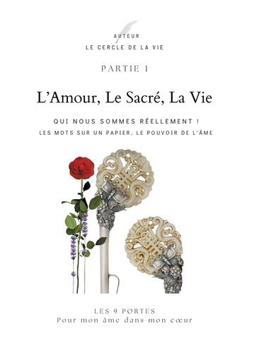 L’Amour, Le Sacré, La Vie. Partie 1