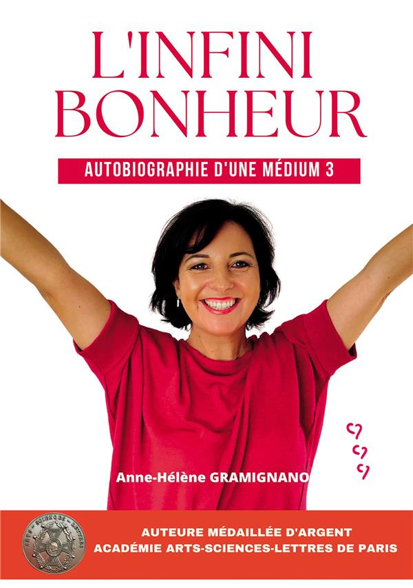 Autobiographie d'une médium. Tome 3, L'infini bonheur