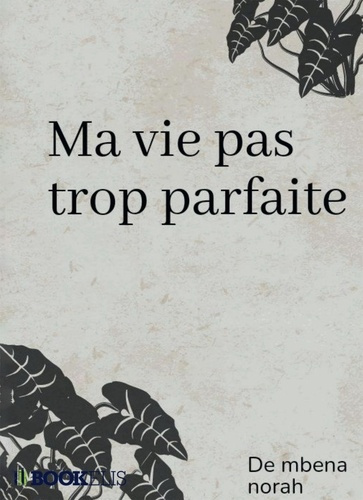 Ma vie pas trop parfaite