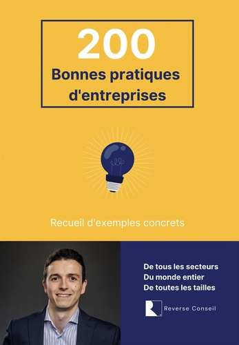 200 bonnes pratiques d'entreprises. Recueil d'exemples concrets